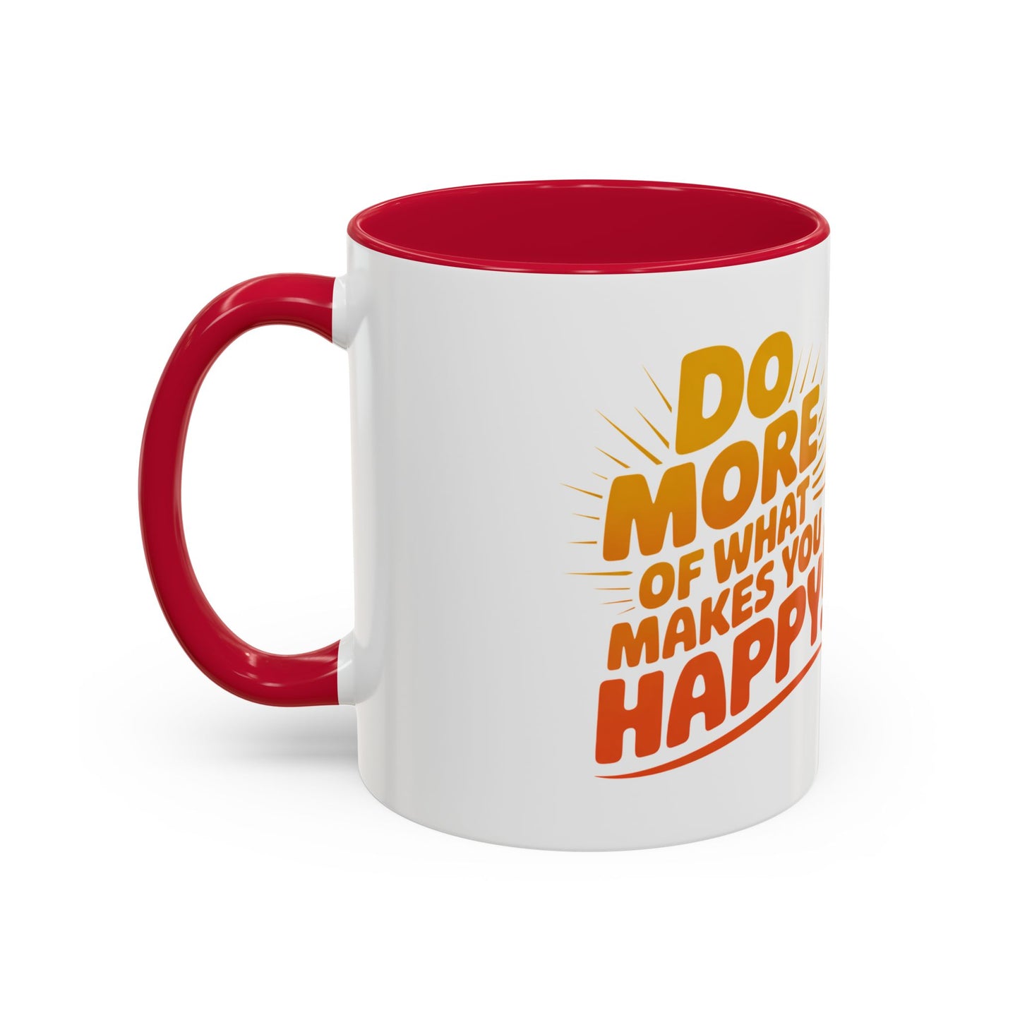 Do More of What Makes You Happy Mug — Colorful 11oz/15oz Ceramic Coffee Cup