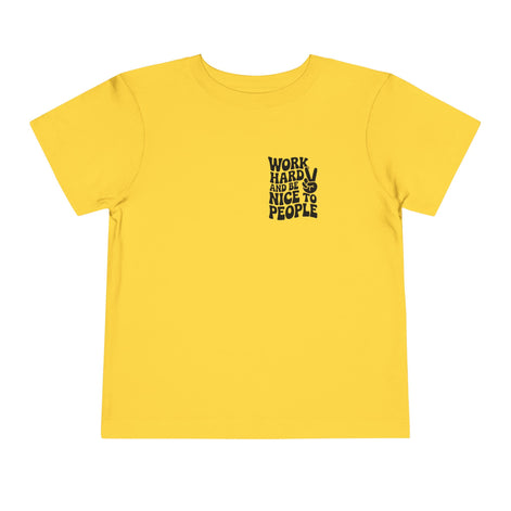 Toddler Tee — "Work Hard and Be Nice to People" Graphic Shirt