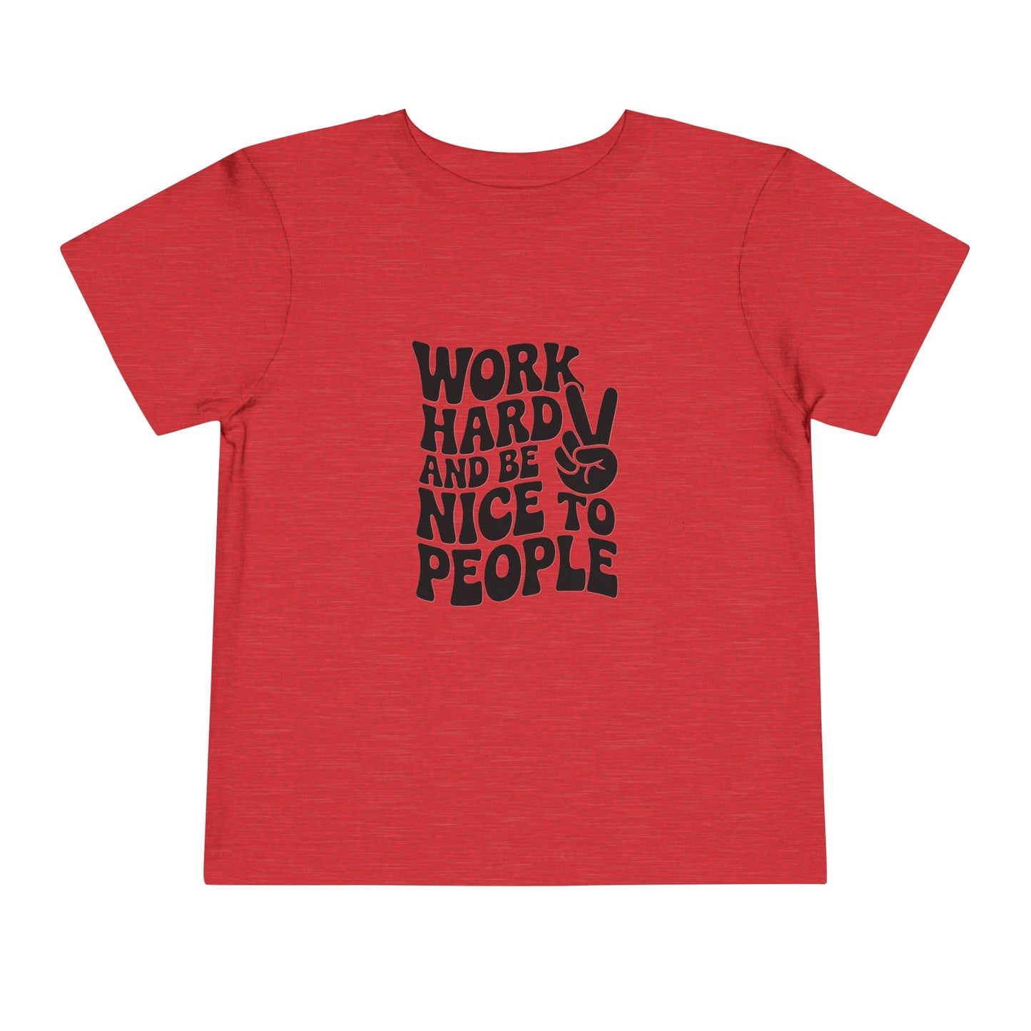 Toddler Tee — "Work Hard and Be Nice to People" Graphic Shirt