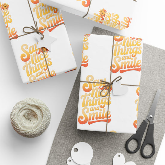 Say Nice Things and Smile Wrapping Paper