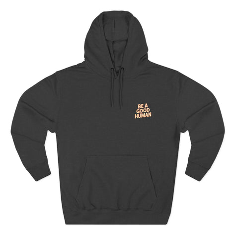 Be A Good Human Hoodie — Positive Message Fleece Pullover