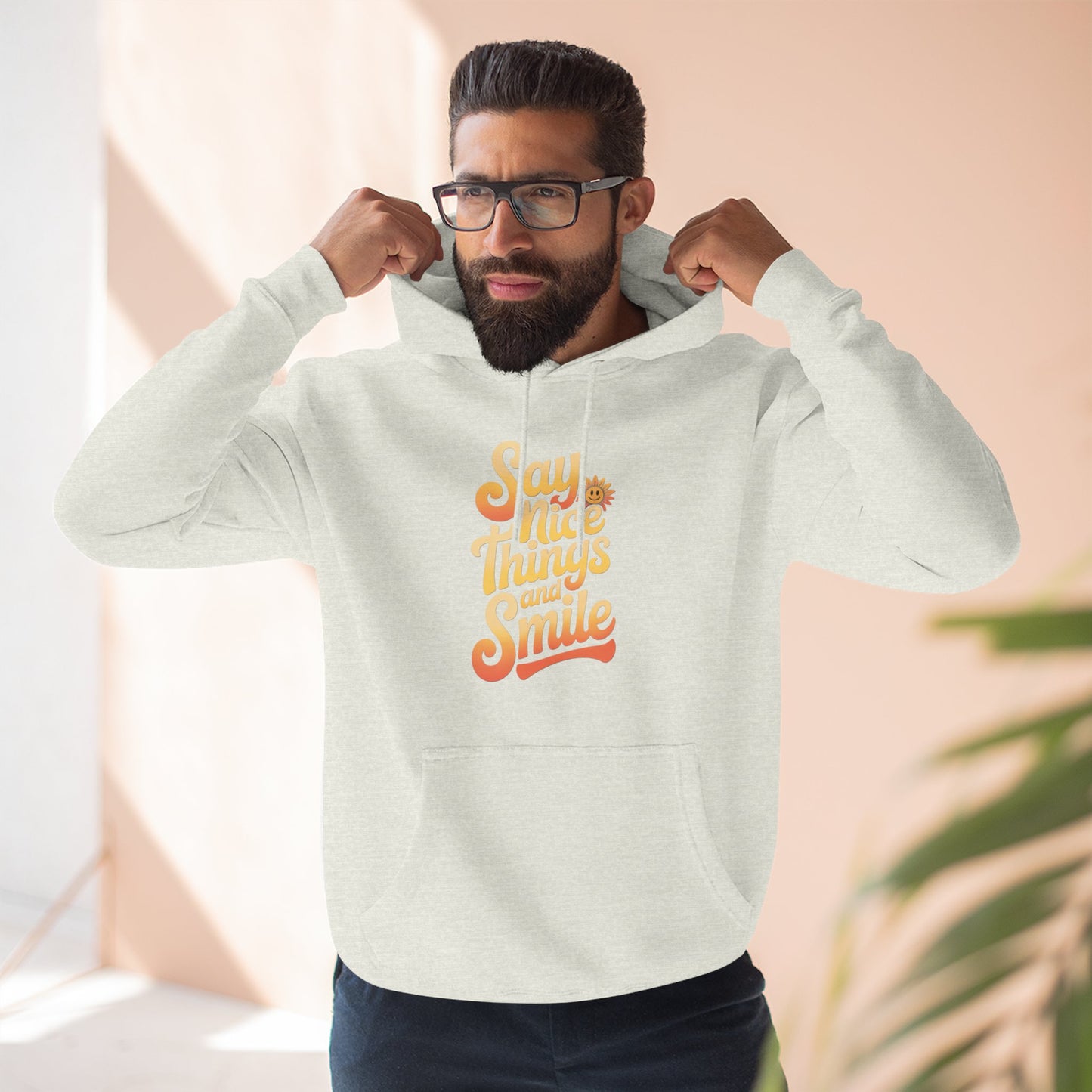Say Nice Things and Smile Positive Vibes Three-Panel Fleece Hoodie -