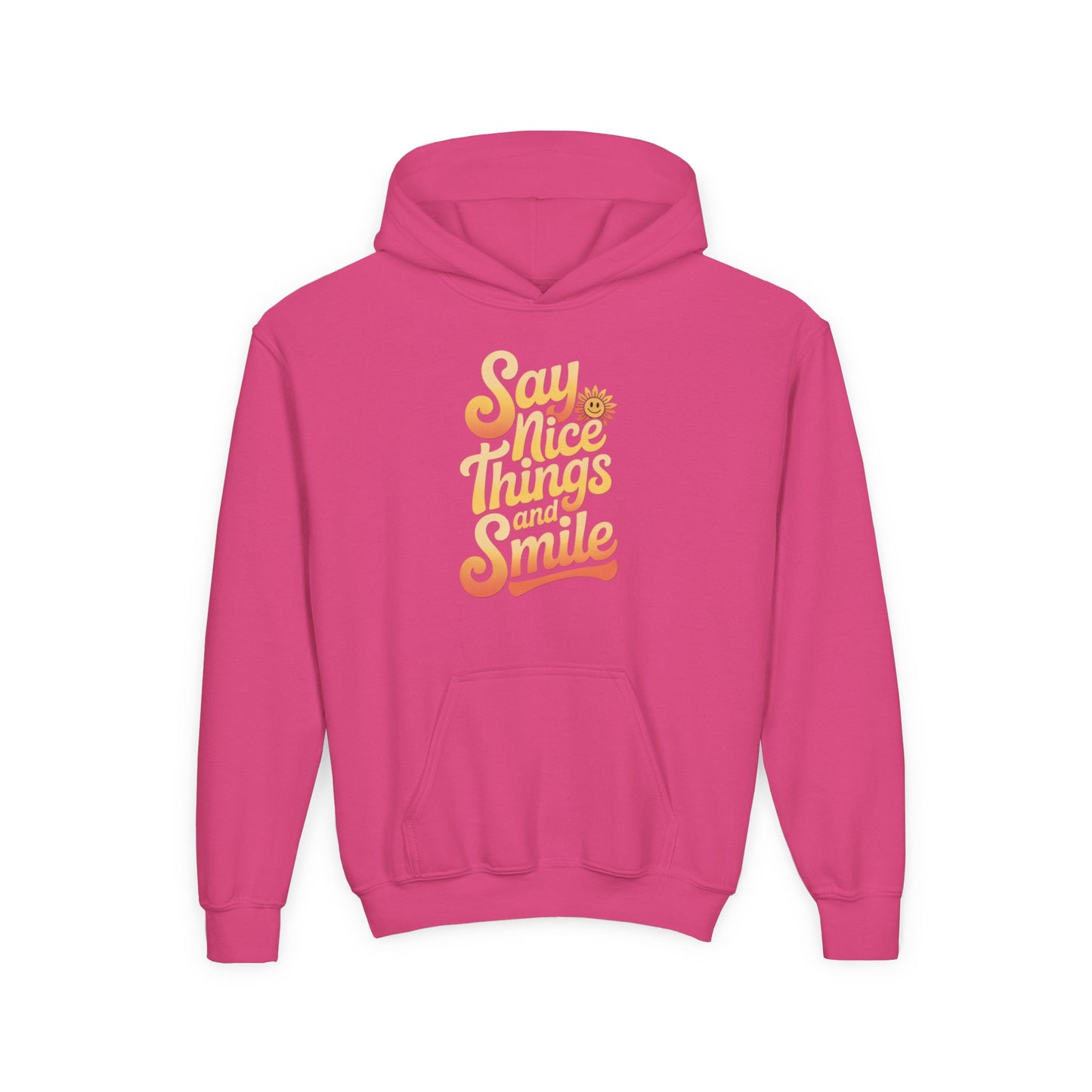 Youth Hooded Sweatshirt – Say Nice Things and Smile