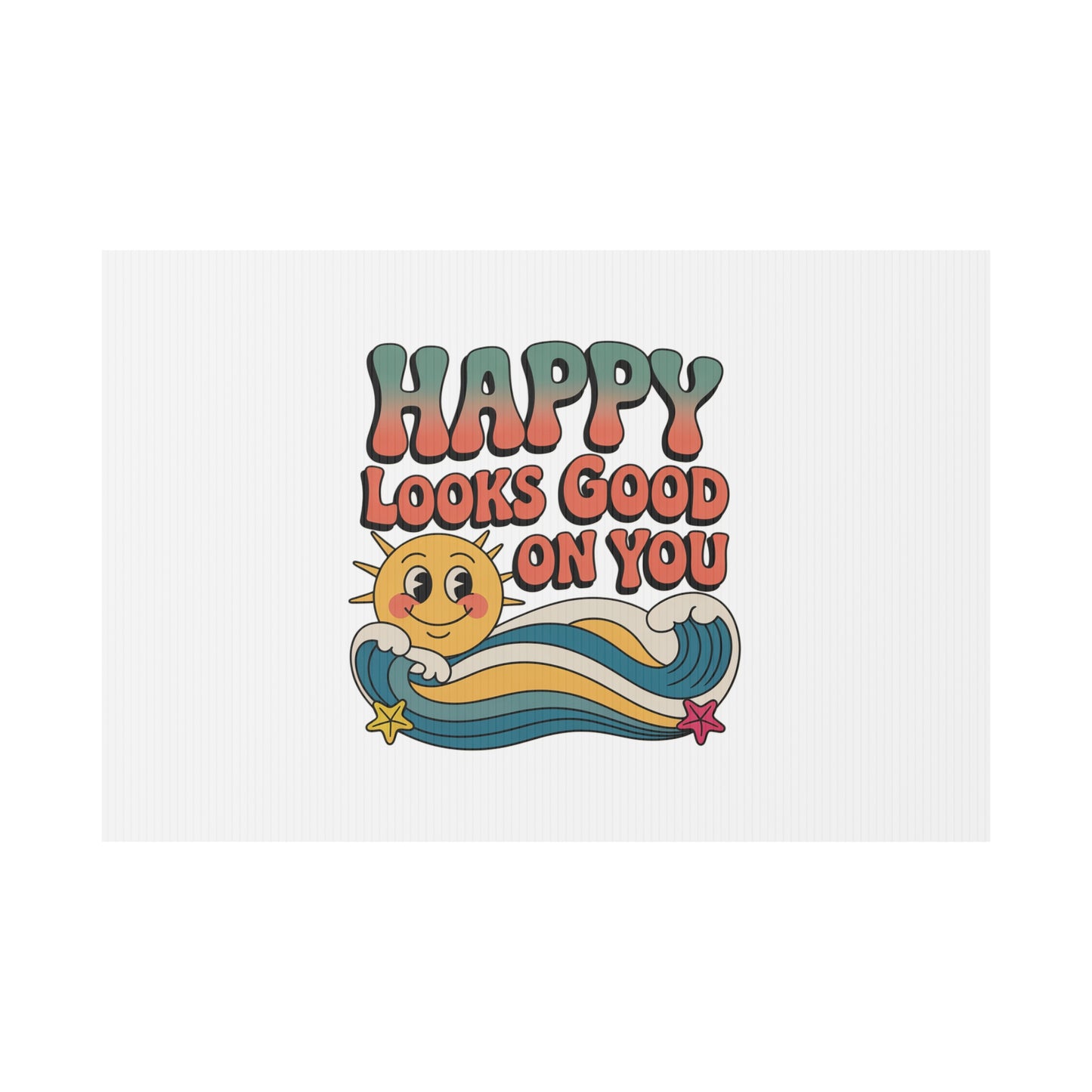 "Happy Looks Good On You" Retro Sun Positive Garden Sign