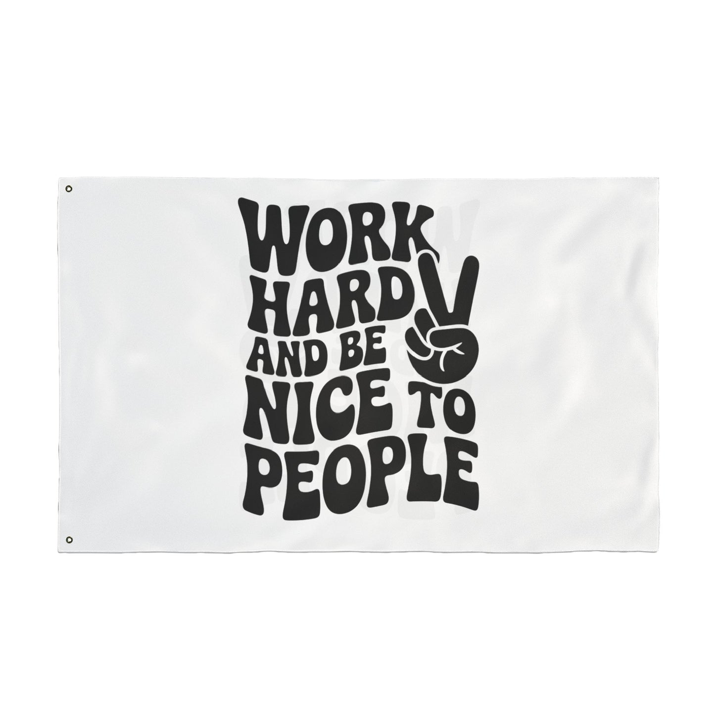 Work Hard and Be Nice to People Inspirational Double Sided Flag