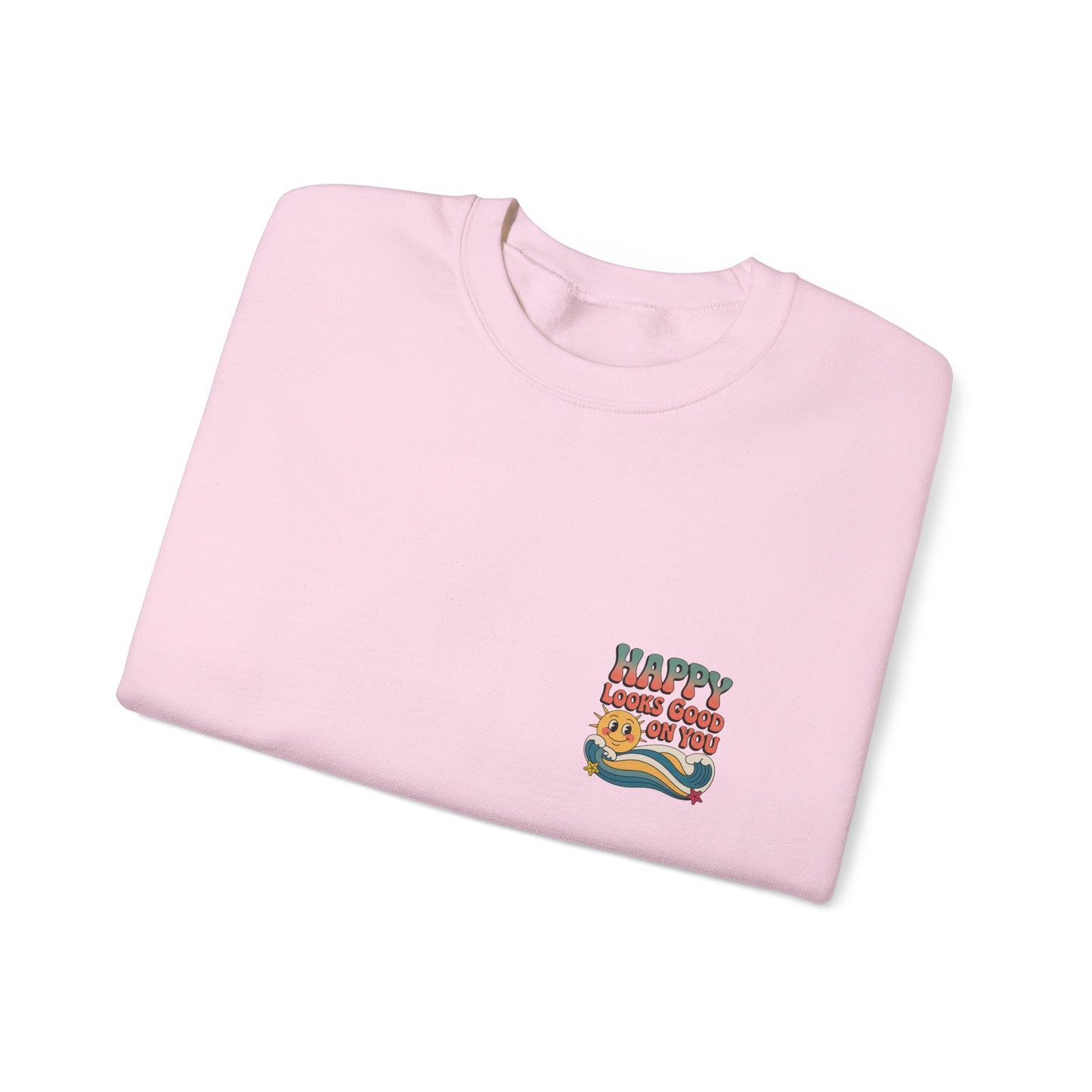 Happy Looks Good On You Sweatshirt