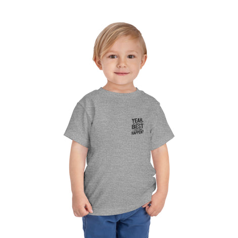 Toddler Tee - "Yeah, But What's the Best That Can Happen?" Inspirational Graphic