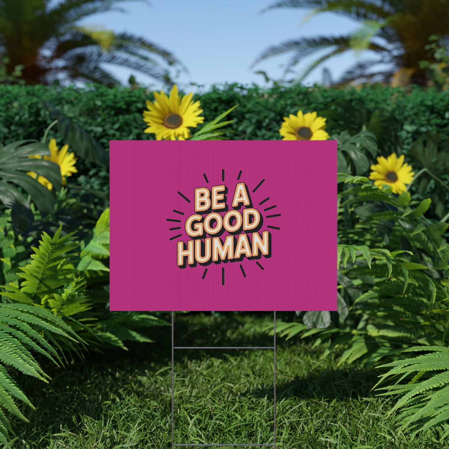Be A Good Human Plastic Yard Sign — Positive Message Lawn Decor
