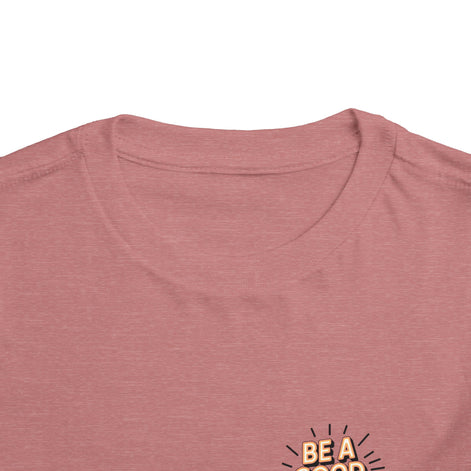 Toddler Tee — "Be A Good Human" Positive Message Shirt