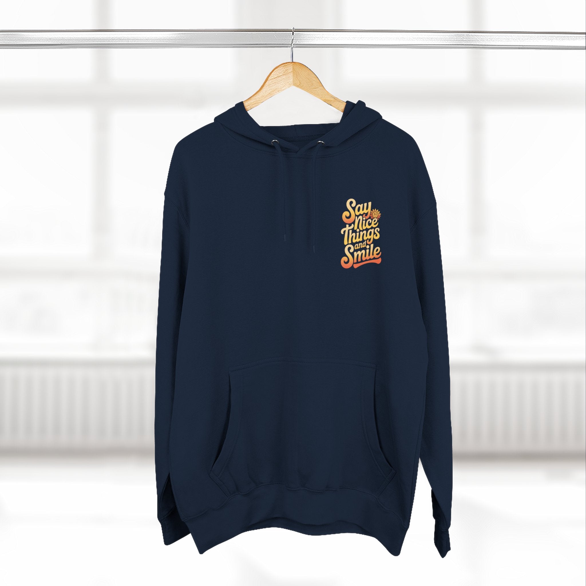 Say Nice Things and Smile Positive Vibes Three-Panel Fleece Hoodie -
