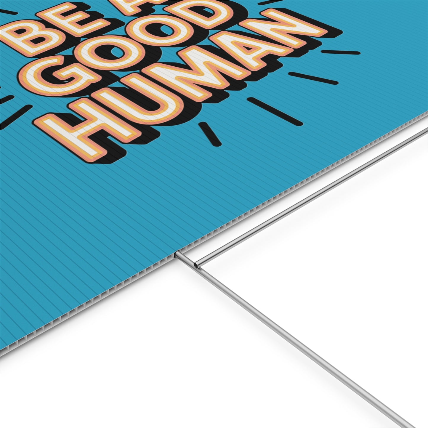 Be A Good Human Plastic Yard Sign — Positive Message Lawn Decor