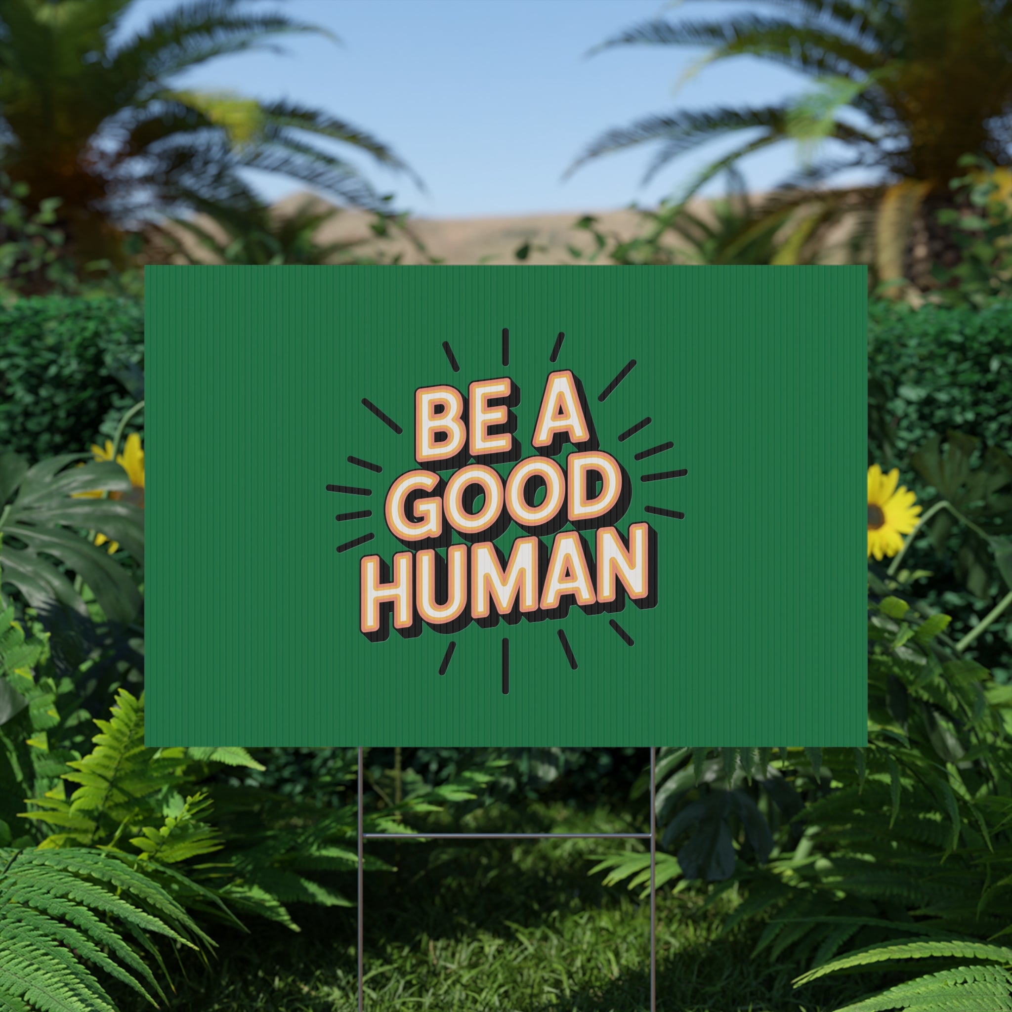 Be A Good Human Plastic Yard Sign — Positive Message Lawn Decor