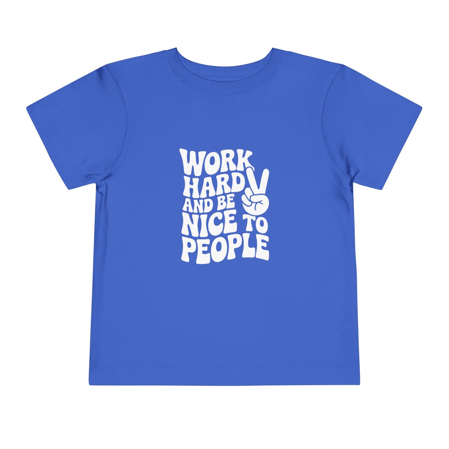 Toddler Tee — "Work Hard and Be Nice to People" Graphic Shirt