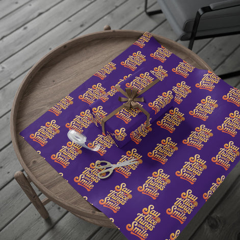 Say Nice Things and Smile Wrapping Paper