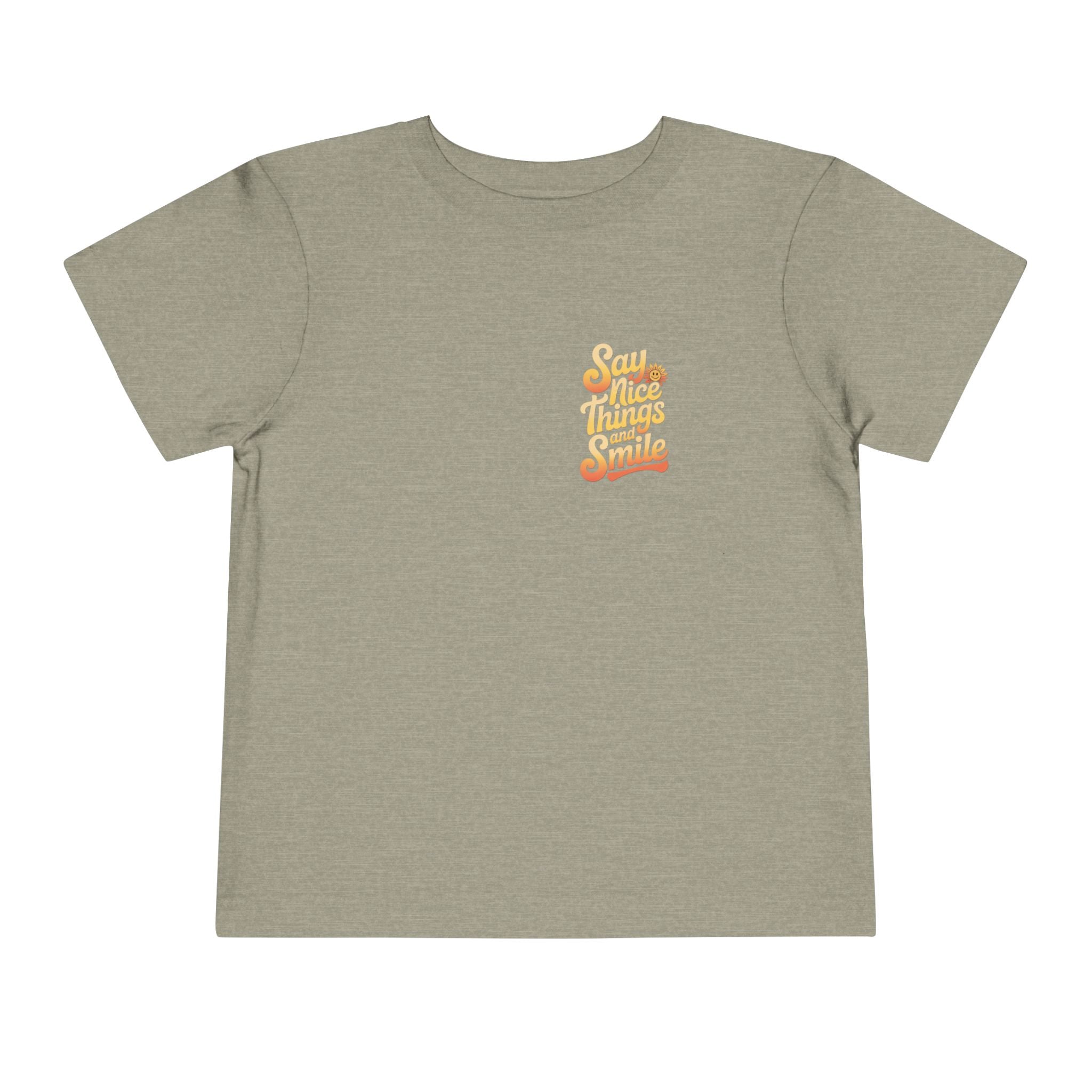 Say Nice Things and Smile Toddler Tee