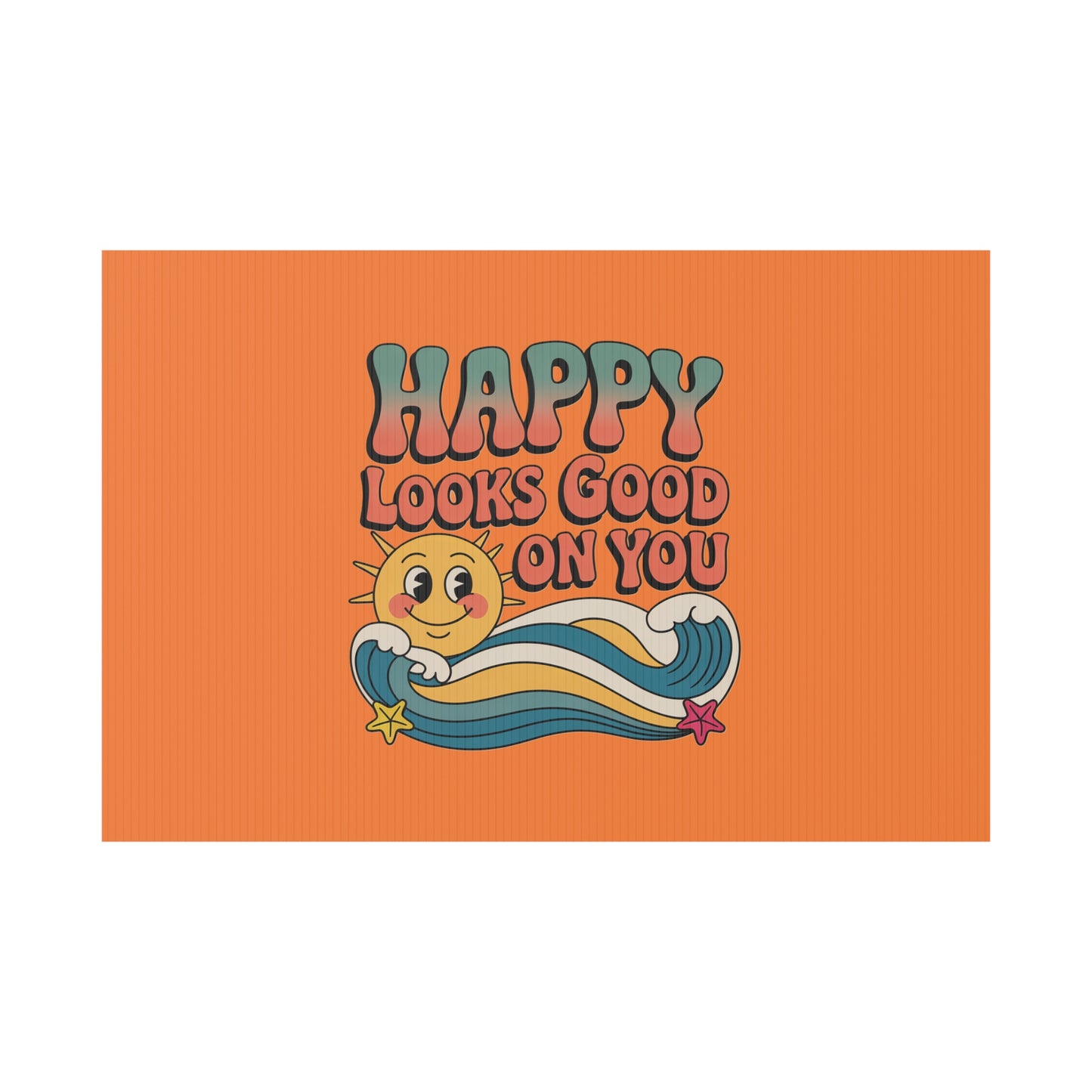 "Happy Looks Good On You" Retro Sun Positive Garden Sign