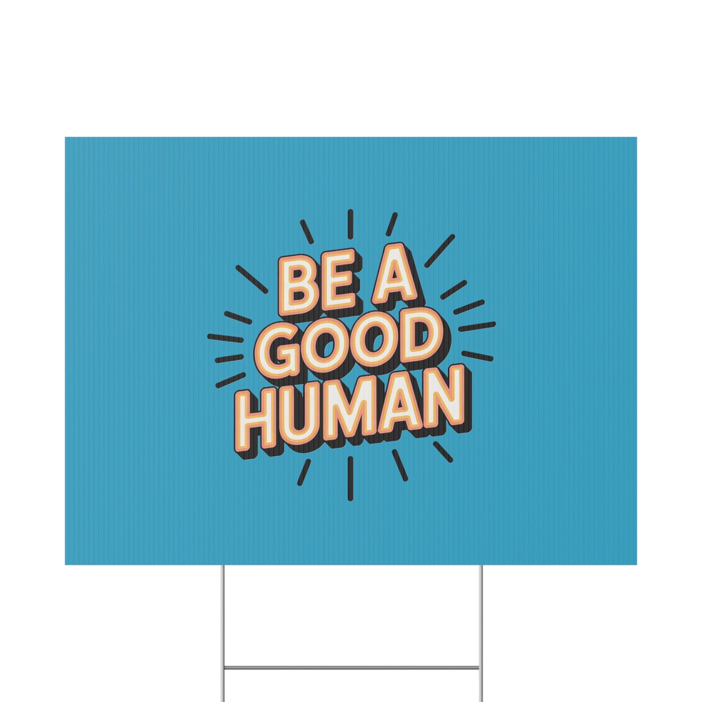 Be A Good Human Plastic Yard Sign — Positive Message Lawn Decor