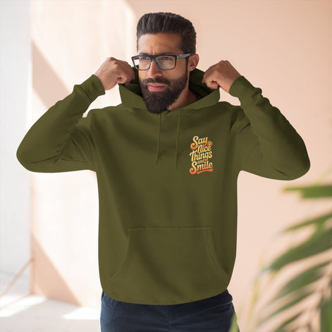 Say Nice Things and Smile Positive Vibes Three-Panel Fleece Hoodie -