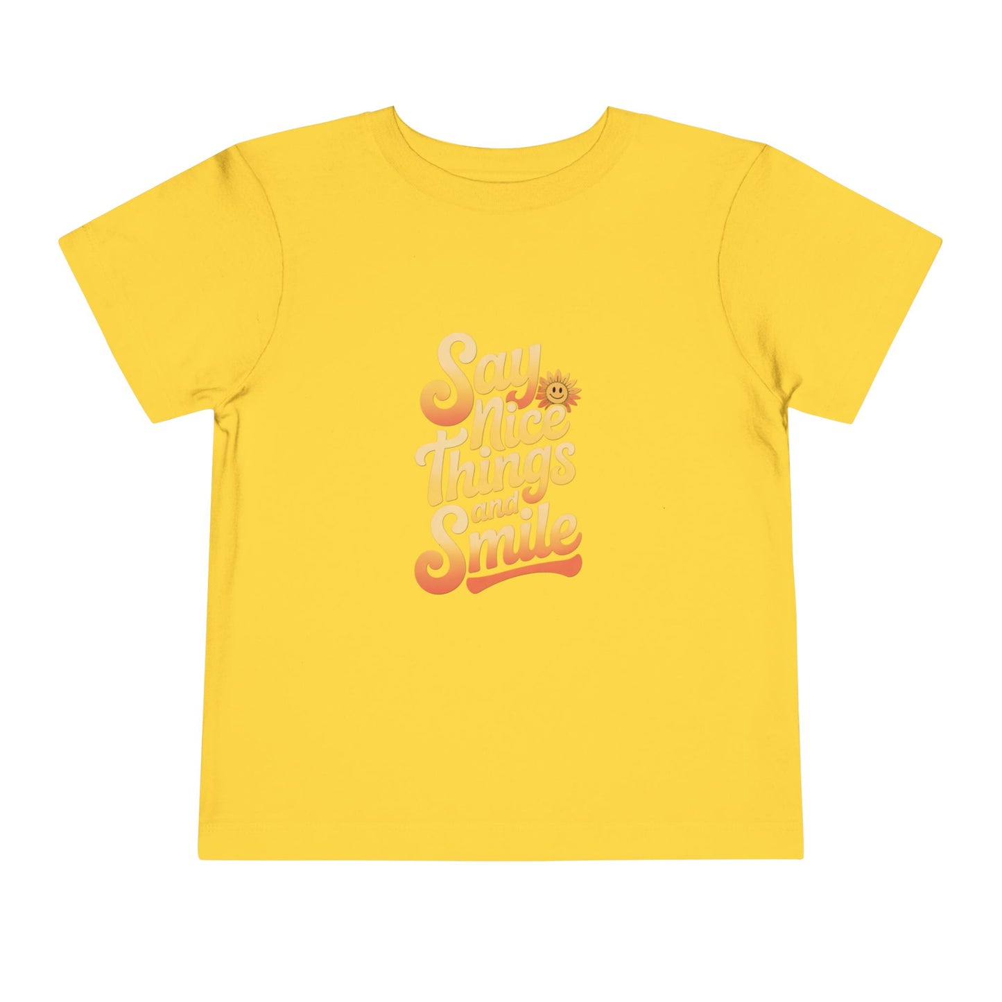 Say Nice Things and Smile Toddler Tee