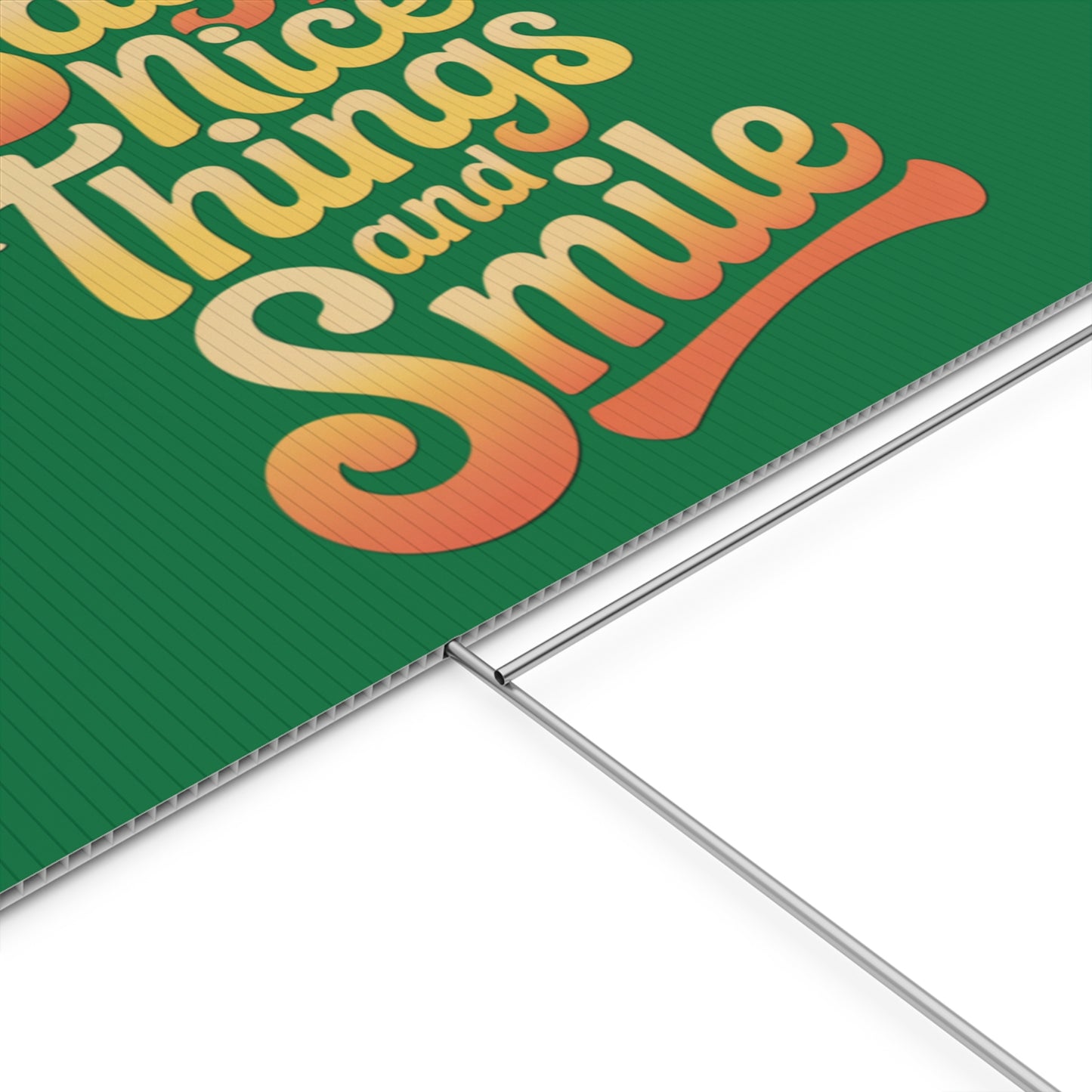 Say Nice Things and Smile Yard Sign