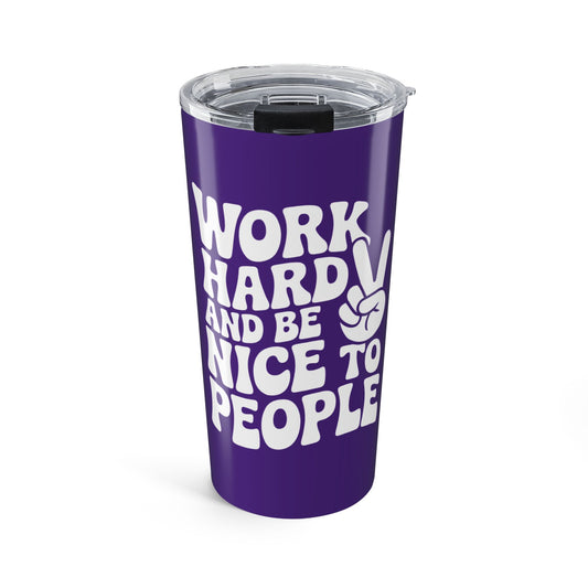 Purple/White Work Hard & Be Nice to People 20 oz. Tumbler
