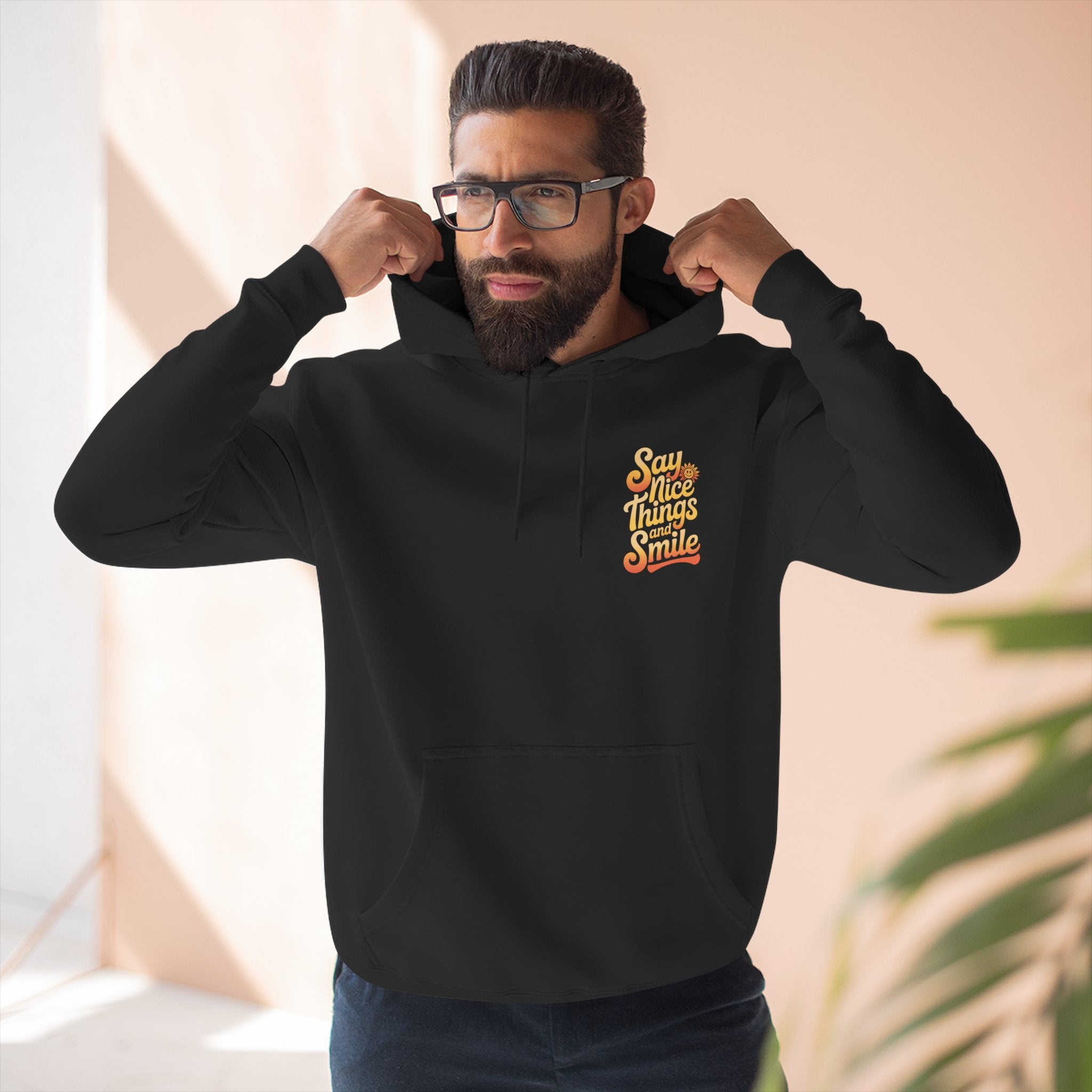 Say Nice Things and Smile Positive Vibes Three-Panel Fleece Hoodie -