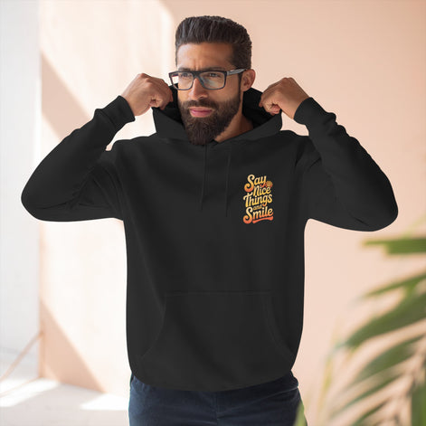 Say Nice Things and Smile Positive Vibes Three-Panel Fleece Hoodie -