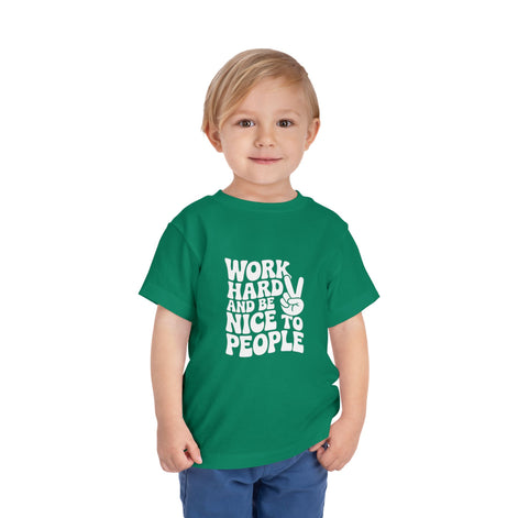 Toddler Tee — "Work Hard and Be Nice to People" Graphic Shirt