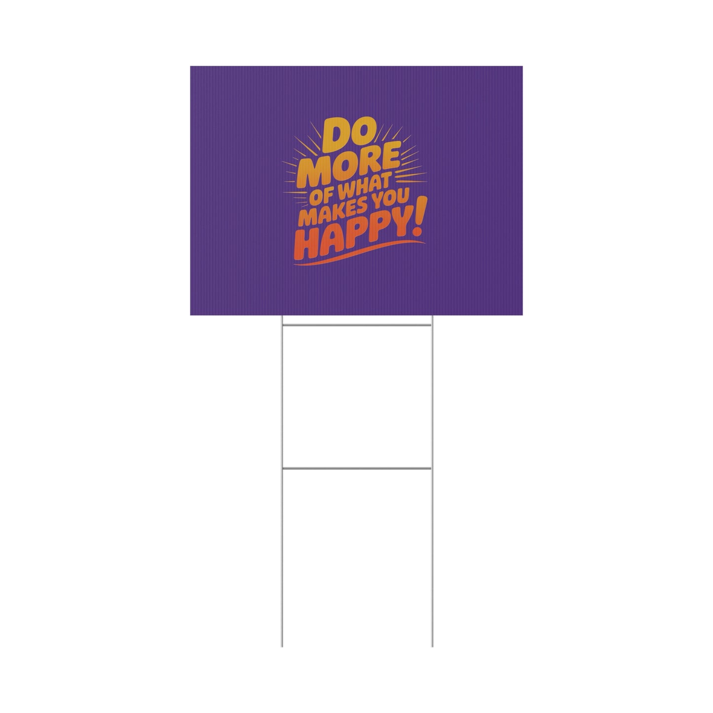 “Do More of What Makes You Happy!” Motivational Outdoor Decor