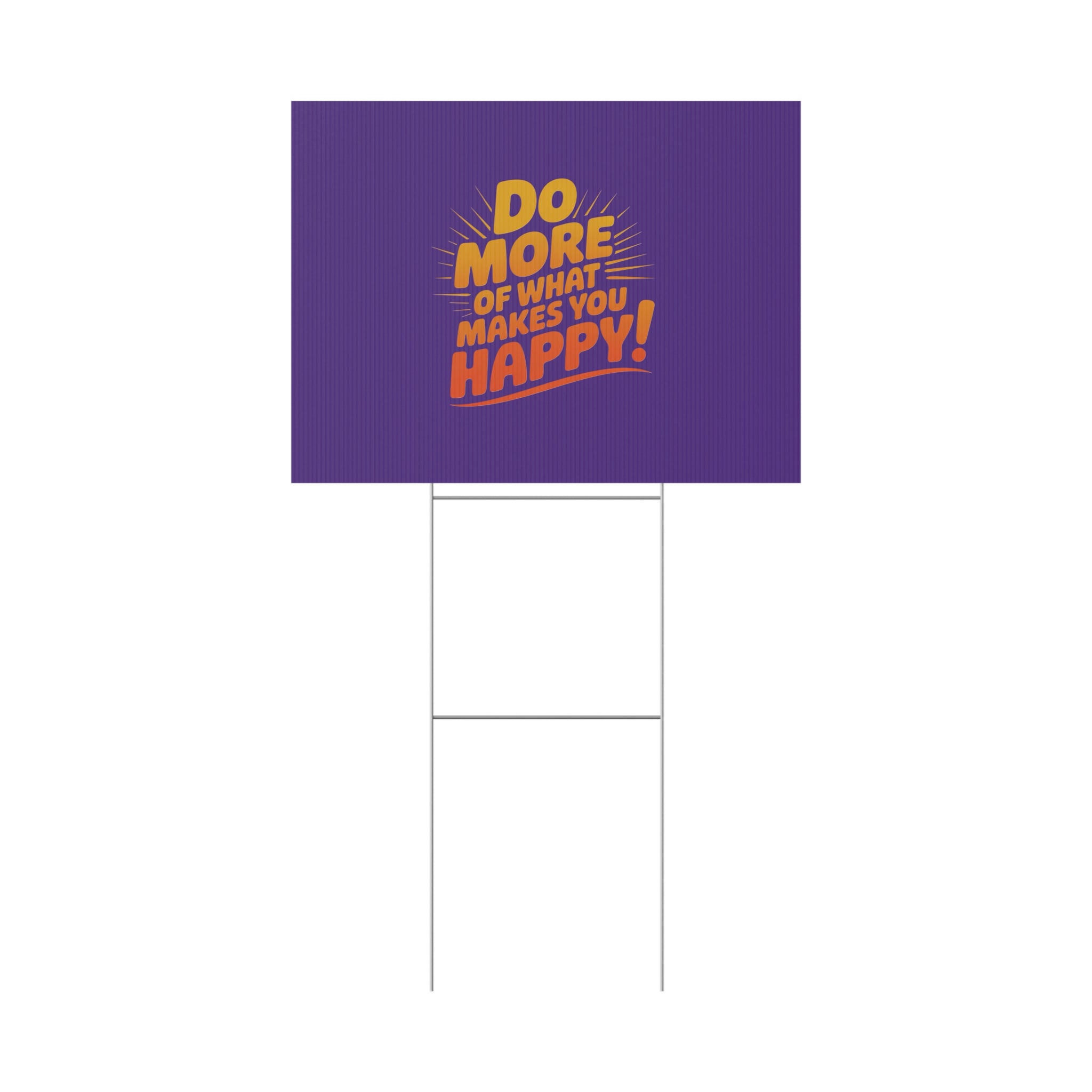 “Do More of What Makes You Happy!” Motivational Outdoor Decor