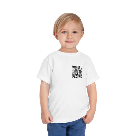 Toddler Tee — "Work Hard and Be Nice to People" Graphic Shirt
