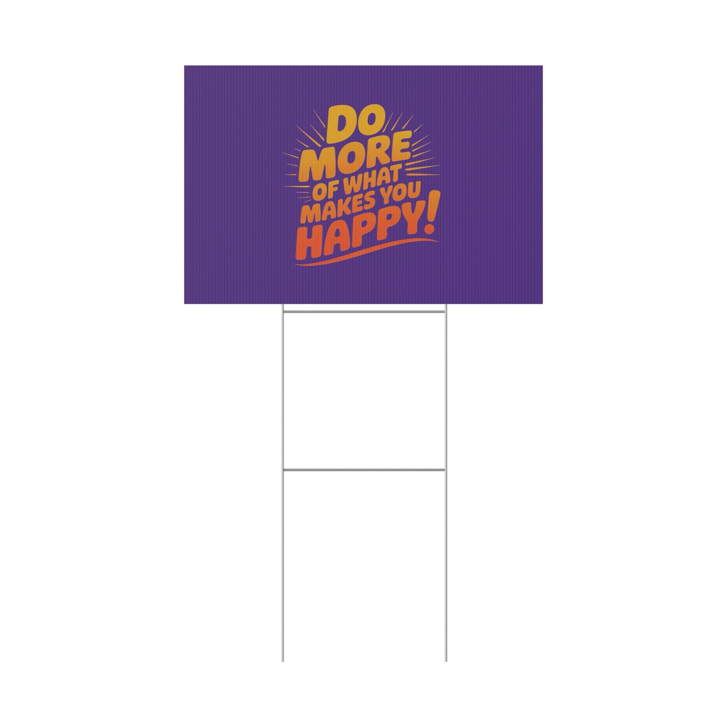 “Do More of What Makes You Happy!” Motivational Outdoor Decor