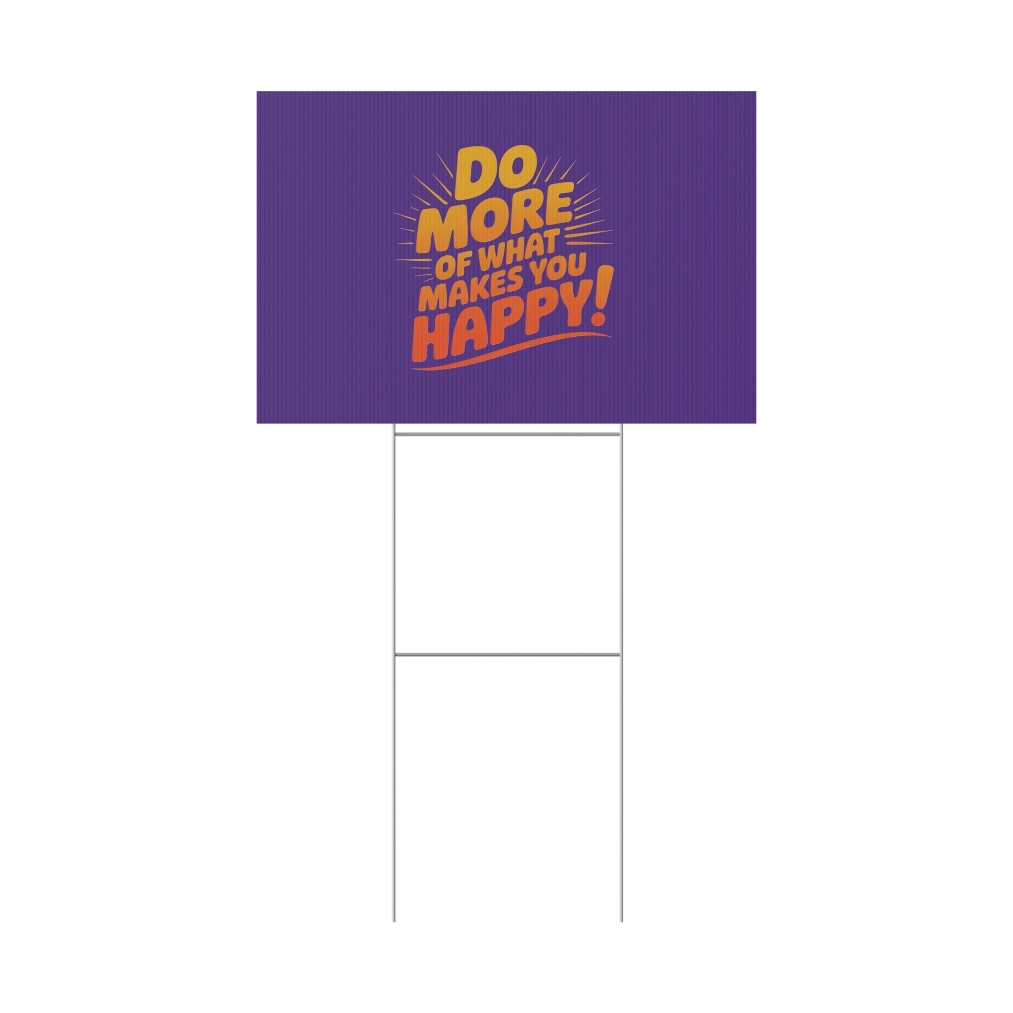 “Do More of What Makes You Happy!” Motivational Outdoor Decor