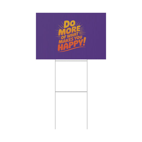 “Do More of What Makes You Happy!” Motivational Outdoor Decor
