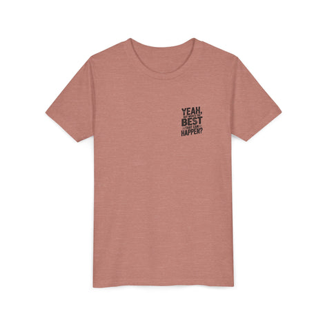 Youth T‑Shirt “Yeah, But What’s the Best That Can Happen?” — Inspirational Graphic Tee