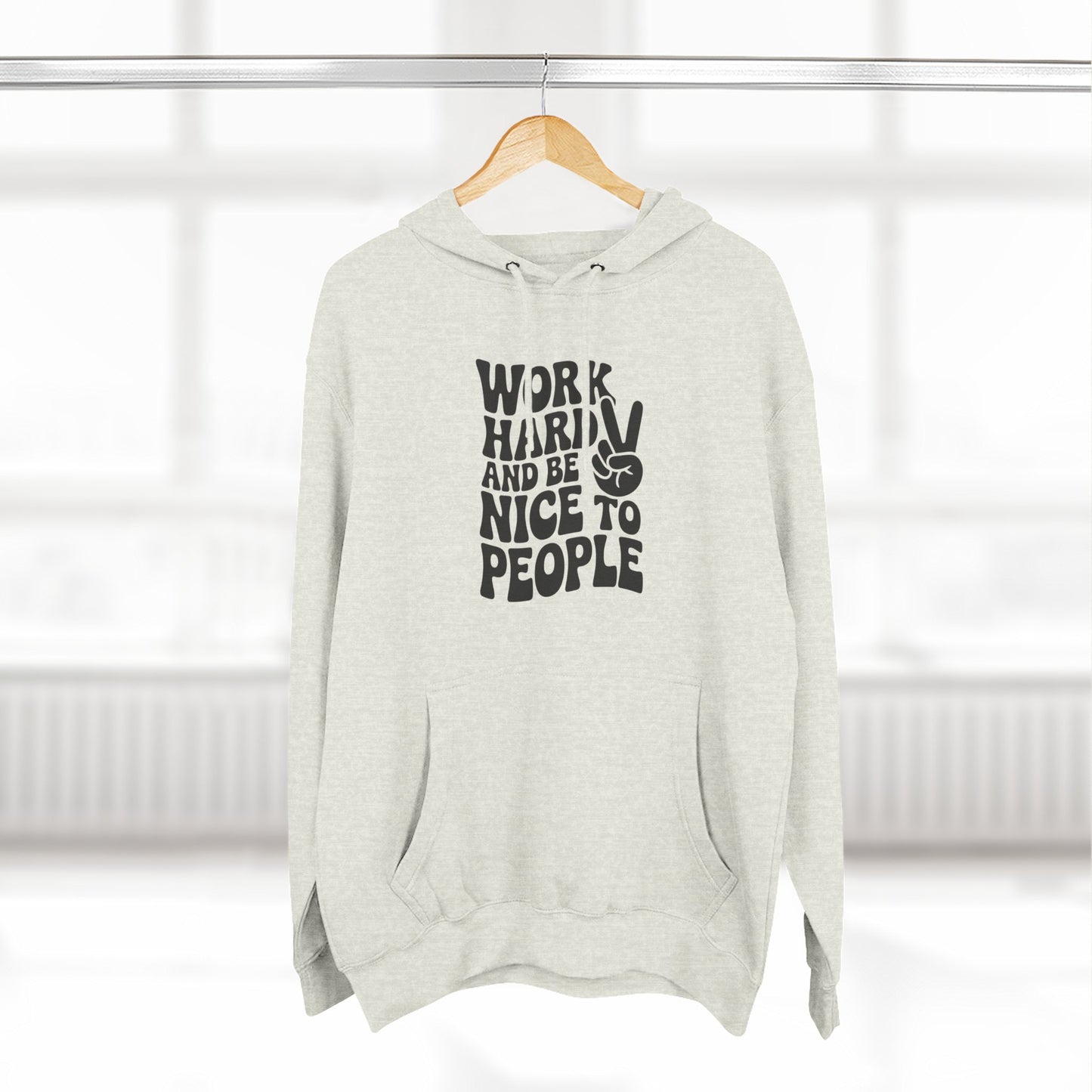Work Hard & Be Nice to People Hoodie