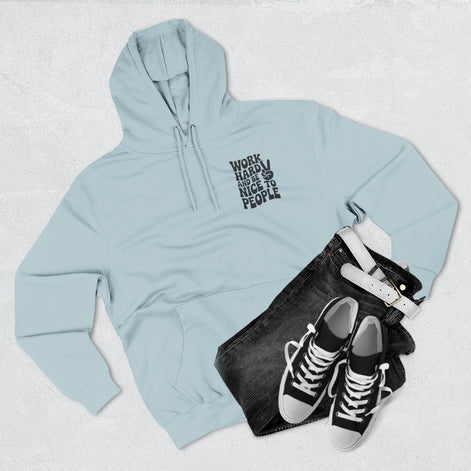 Work Hard & Be Nice to People Hoodie
