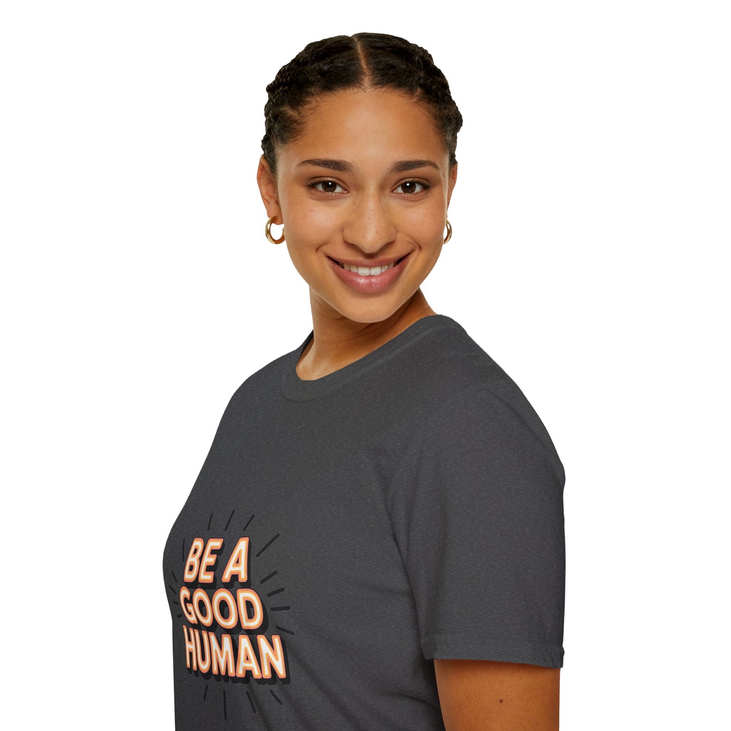 Be A Good Human T-Shirt — Positive Message Graphic Tee