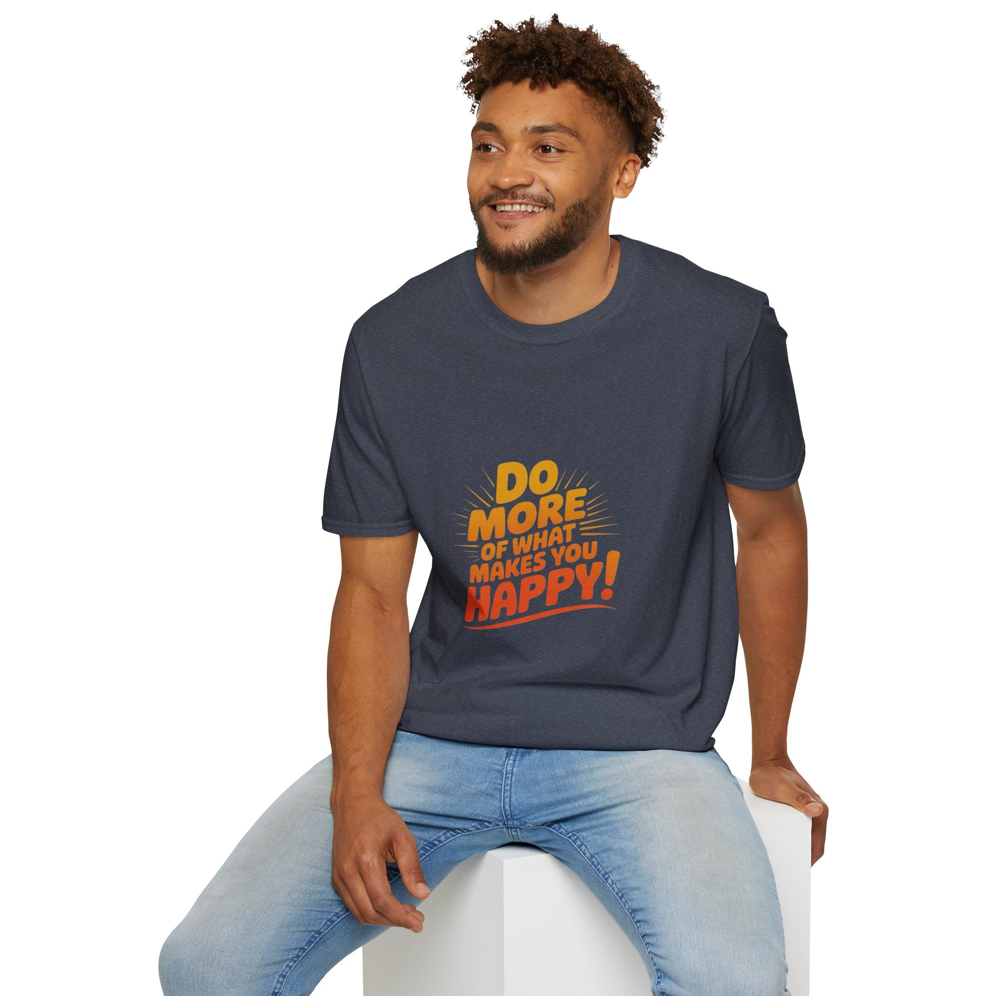 Do More of What Makes You Happy T-Shirt
