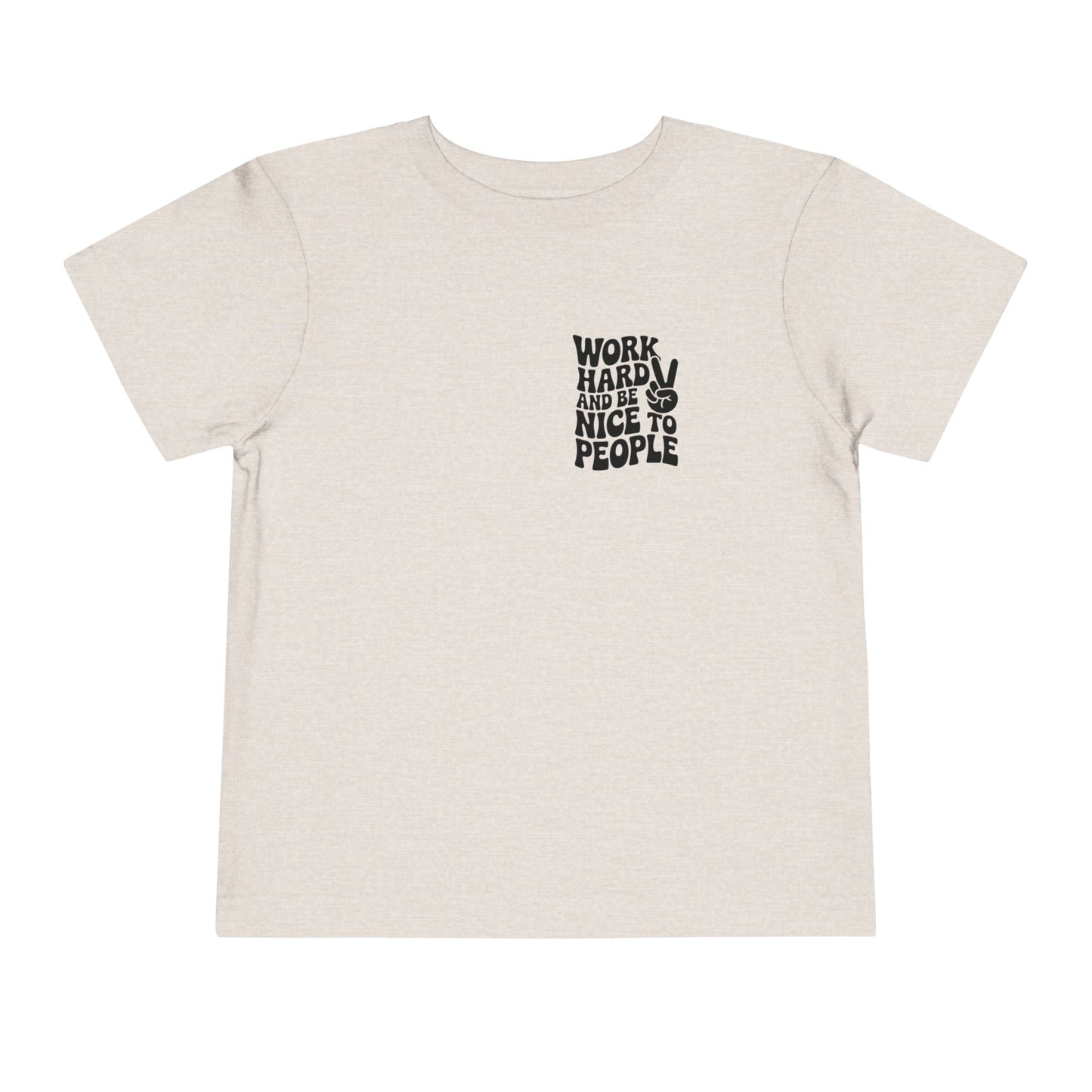 Toddler Tee — "Work Hard and Be Nice to People" Graphic Shirt