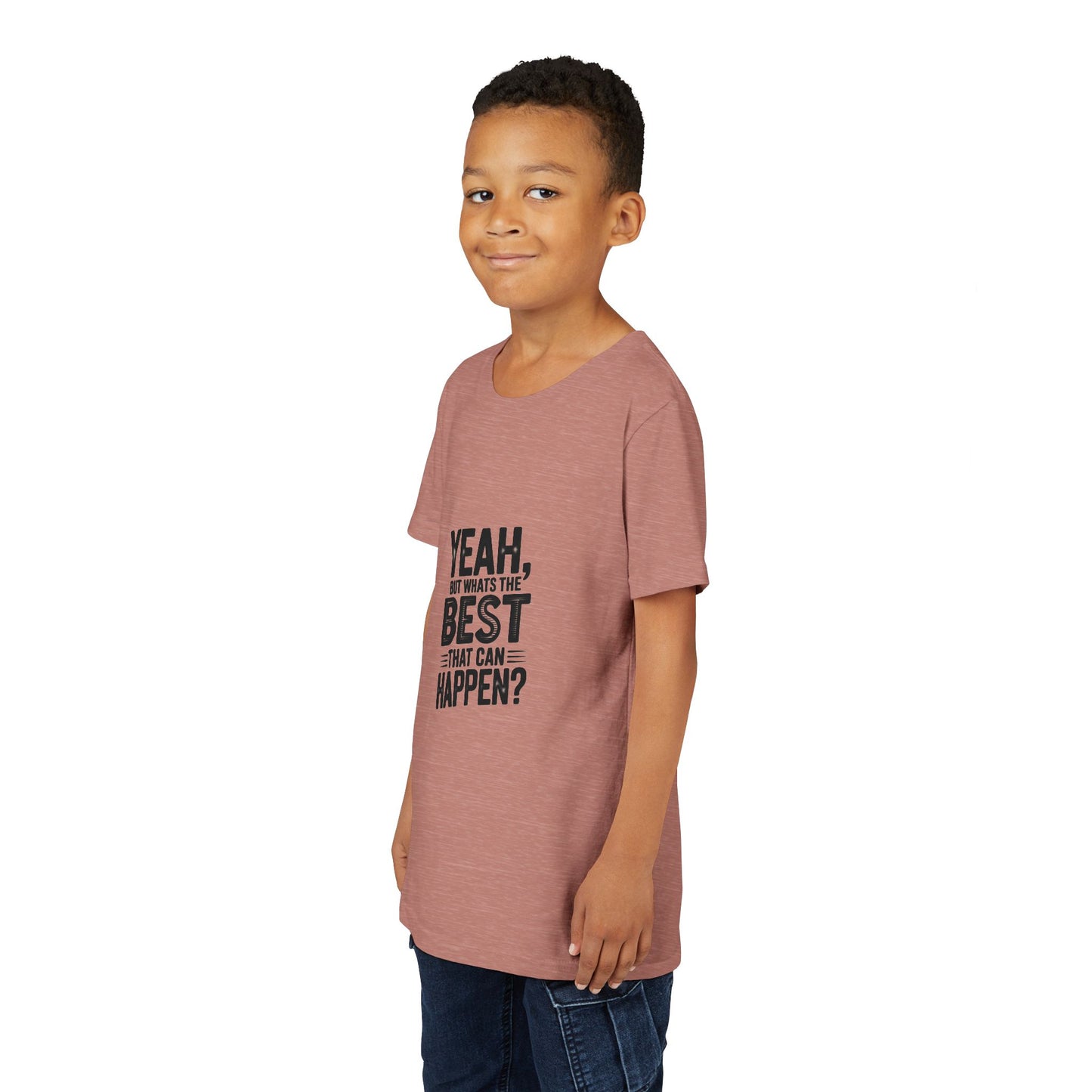 Youth T‑Shirt “Yeah, But What’s the Best That Can Happen?” — Inspirational Graphic Tee