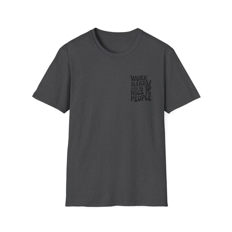 Work Hard, Be Nice Unisex Softstyle T-Shirt