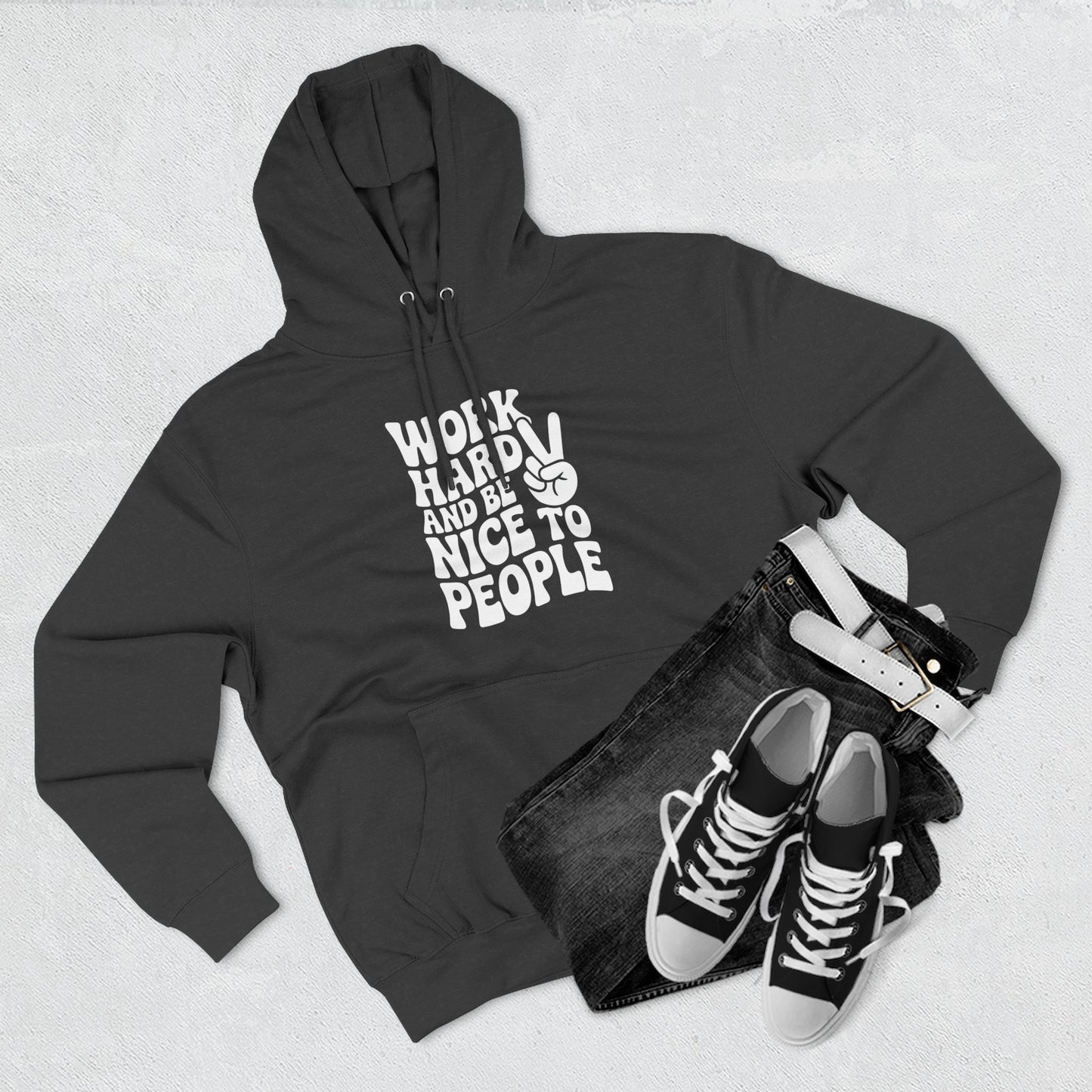 Work Hard & Be Nice to People Hoodie