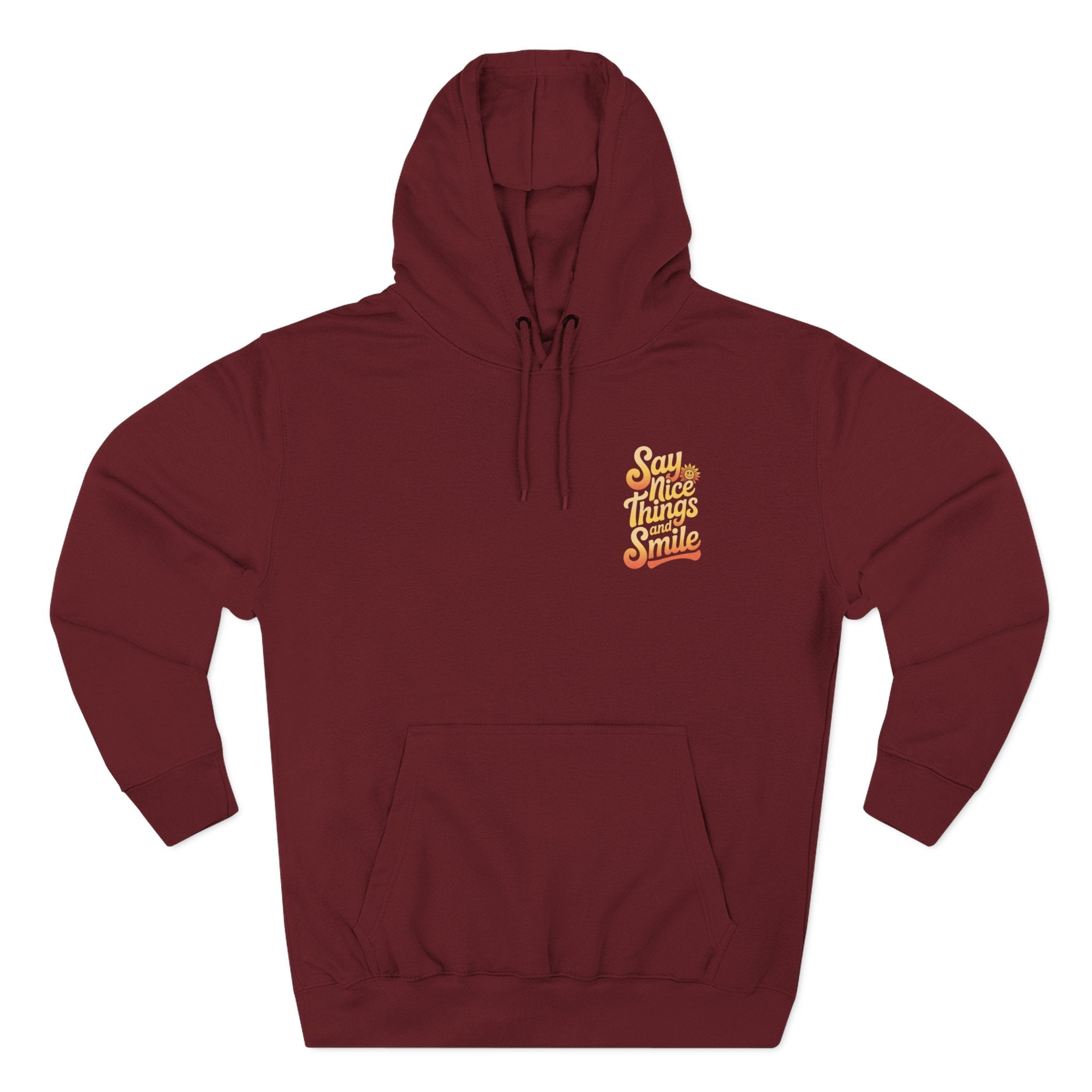 Say Nice Things and Smile Positive Vibes Three-Panel Fleece Hoodie -