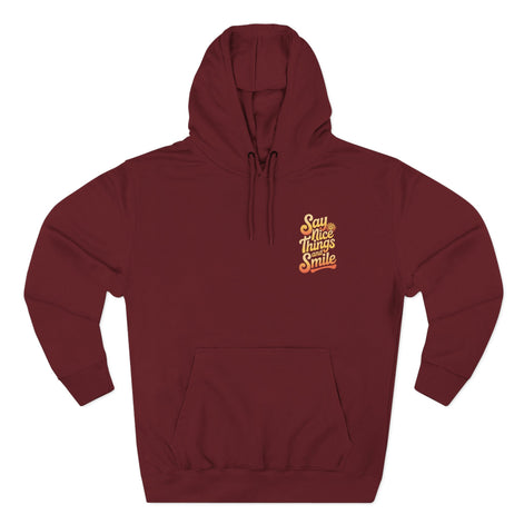 Say Nice Things and Smile Positive Vibes Three-Panel Fleece Hoodie -