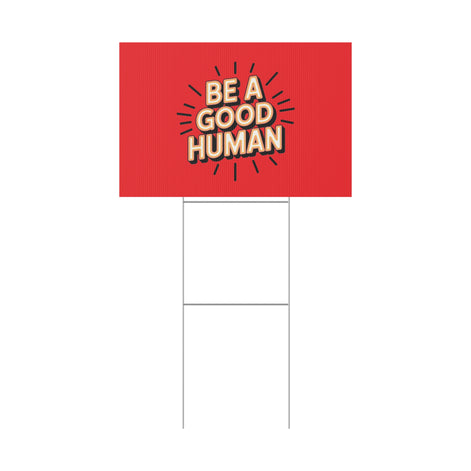 Be A Good Human Plastic Yard Sign — Positive Message Lawn Decor