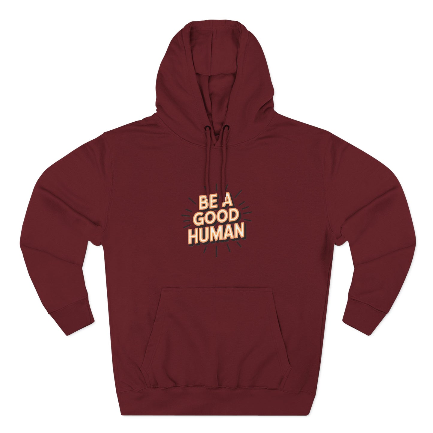 Be A Good Human Hoodie — Positive Message Fleece Pullover