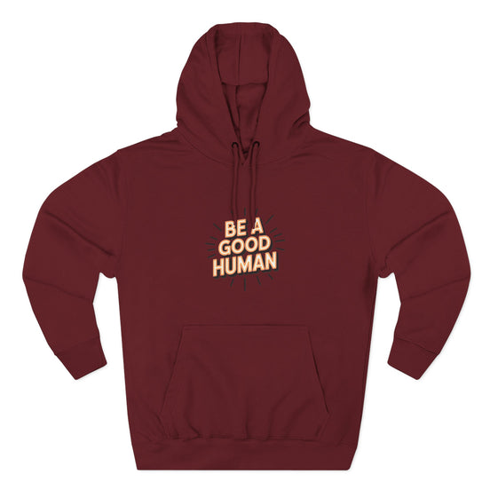Be A Good Human Hoodie — Positive Message Fleece Pullover