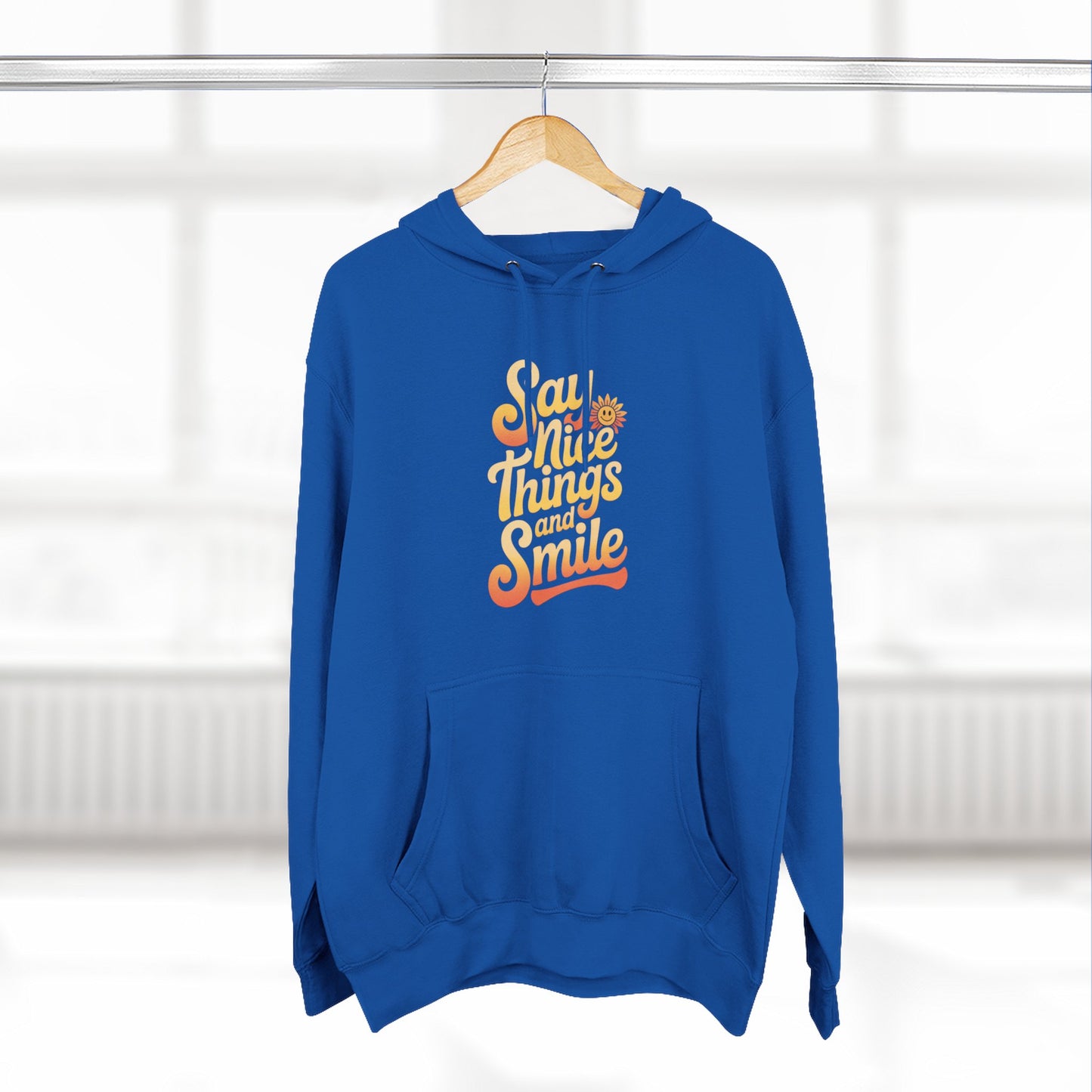 Say Nice Things and Smile Positive Vibes Three-Panel Fleece Hoodie -