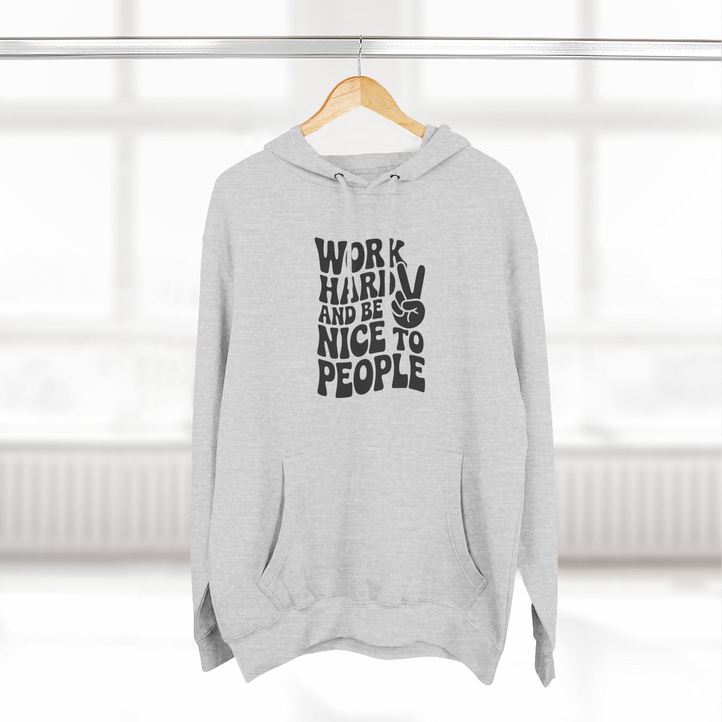 Work Hard & Be Nice to People Hoodie